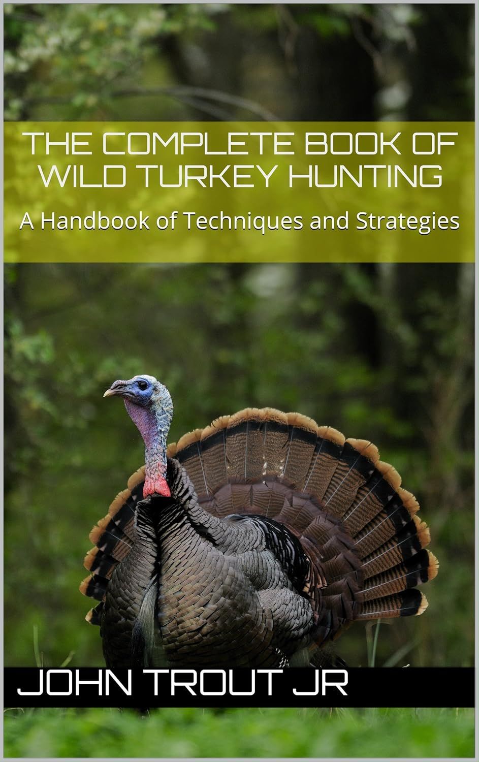 Cover the Complete Book of Wild Turkey Hunting.